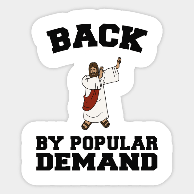 Back By Popular Demand Dabbing Easter Resurrection Jesus Sticker by charlescheshire